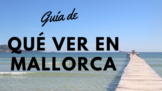Qué ver en Mallorca