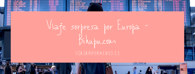 Viaje sorpresa por Europa Bikupu