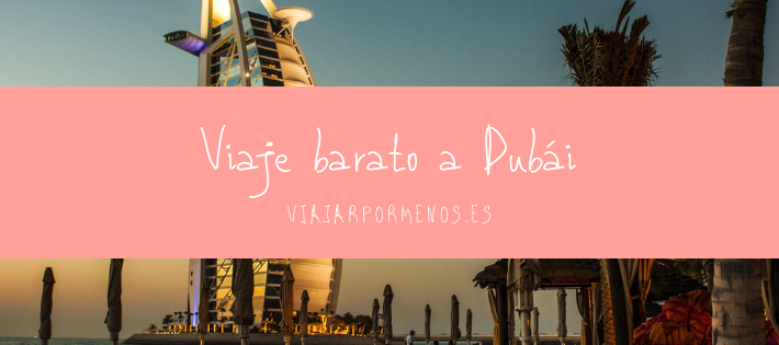 Viaje barato a Dubái