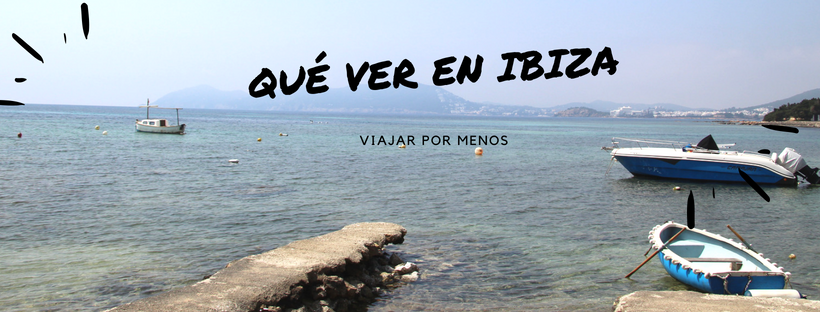 Guía de qué ver en Ibiza