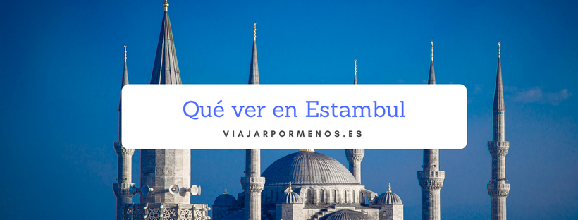 Qué ver en Estambul