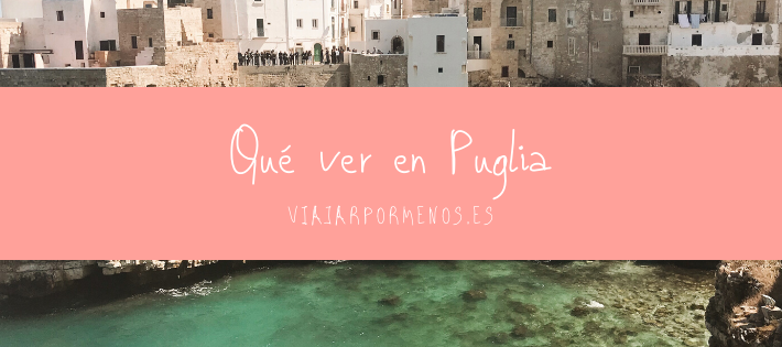 Qué ver en Puglia