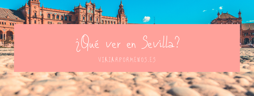 Qué ver en Sevilla