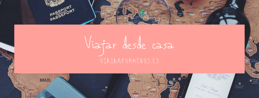 Viajar sin salir de casa
