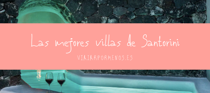 Las mejores villas de Santorini