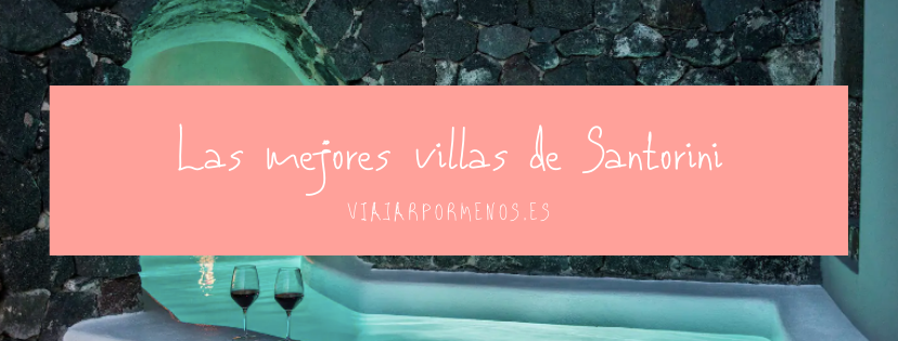 Las mejores villas de Santorini