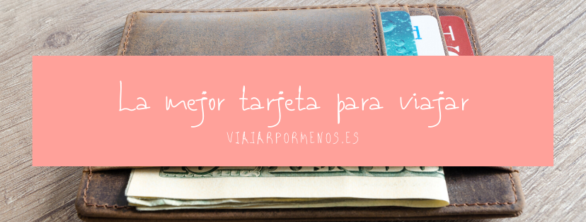 La mejor tarjeta para viajar