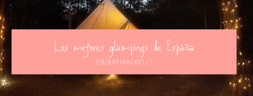 Los mejores glampings de España