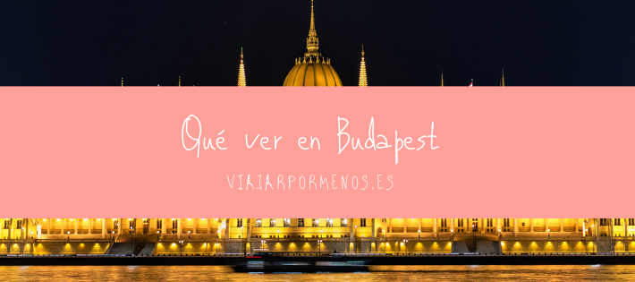 Qué ver en Budapest