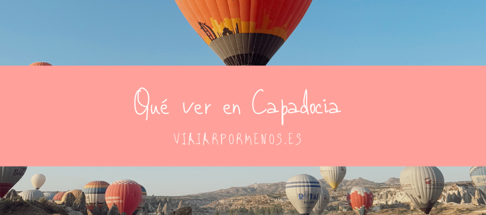 Qué ver en Capadocia